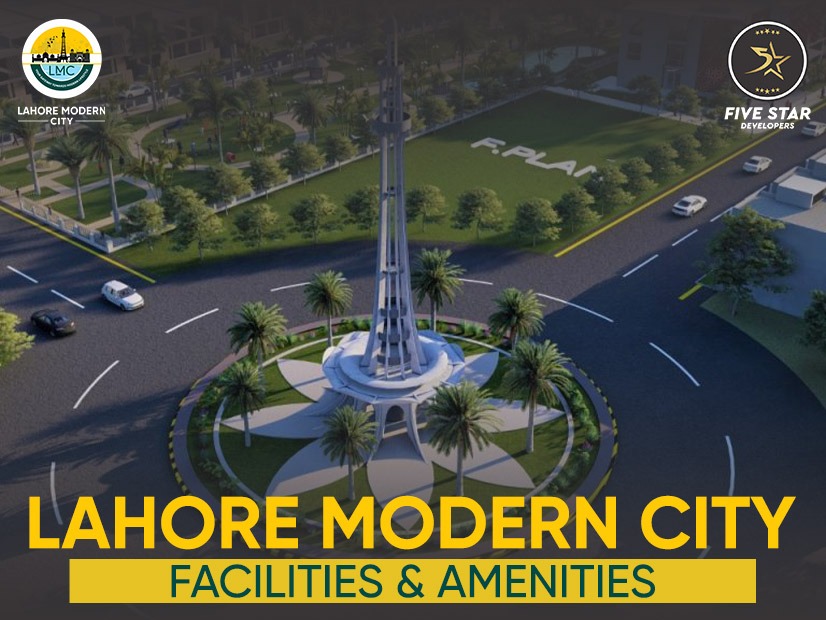 Lahore Modern City Facilities & Amenities